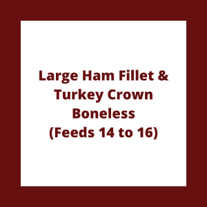 Large Ham Fillet & Turkey Crown (Boneless) Feeds 14 to 16 people